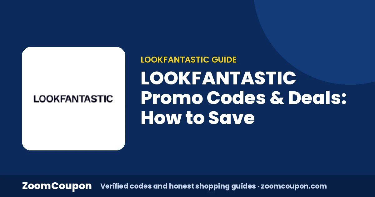 LOOKFANTASTIC Promo Codes & Deals: How to Save